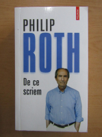 Anticariat: Philip Roth - De ce scriem
