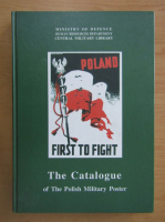 Poland first to fight. The Catalogue of The Polish Military Poster
