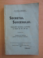 R. Ruiz Amado - Secretul succesului