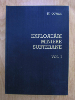 Stefan Covaci - Exploatari miniere subterane (volumul 1)