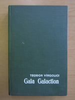 Anticariat: Teodor Virgolici - Gala Galaction