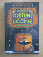 Tom Angleberger - The Secret of the Fortune Wookiee