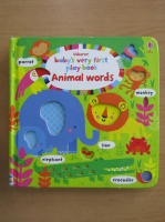 Anticariat: Usborne Baby's Very First Play Book. Animal Words