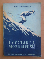 V. A. Serebriacov - Invatarea mersului pe ski