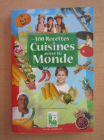 100 Recettes Cuisines autour du Monde