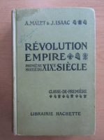 Albert Malet - Revolition Empire. Premiere Moitie du XIXe Siecle