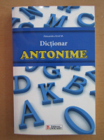 Anticariat: Alexandru Emil M - Dictionar de antonime