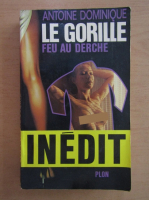 Antoine Dominique - Le gorille feu au derche