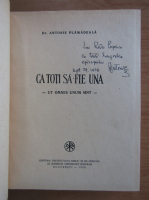 Antonie Plamadeala - Ca toti sa fie una (cu autograful autorului)