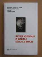 Dumitru Constantin - Urgente neurologice in conditiile razboiului modern