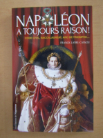 Franck Layre Cassou - Napoleon a toujours raison!