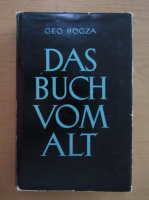 Geo Bogza - Das Buch vom Alt