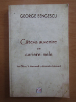 George Bengescu - Cateva suvenire ale carierei mele