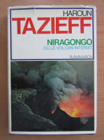 Haroun Tazieff - Niragongo ou le volcan interdit