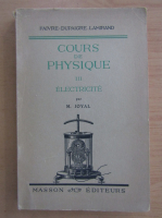 J. Faivre Dupaigre - Cours de Physique, volumul 3. Electricite