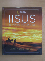 Jean-Pierre Isbouts - Iisus. O viata in imagini