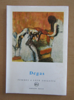 Maurice Serullaz - Degas. Femmes a leur toilette
