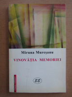 Miruna Muresanu - Vinovatia memoriei