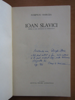 Pompiliu Marcea - Ioan Slavici (cu autograful autorului)