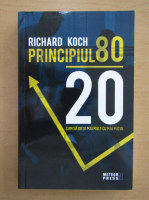 Richard Koch - Principiul 80-20