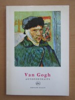Robert Genaille - Van Gogh. Autoportraits