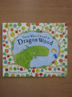 Timothy Knapman - Guess What I Found in Dragon Wood