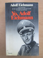 Adolf Eichmann - Yo, Adolf Eichmann