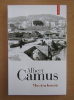 Anticariat: Albert Camus - Moartea fericita