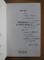 Aurel Rau - Portrete la zile mari (cu autograful autorului)