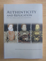 Authenticity and Replication. The Real Thing in Art Conservation