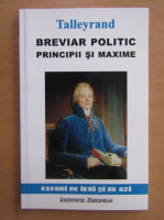 Charles Maurice de Talleyrand - Breviar politic. Principii si maxime