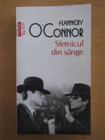 Flannery O'Connor - Sfetnicul din sange
