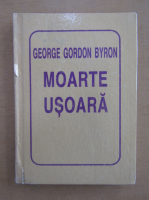 George Gordon Byron - Moarte usoara