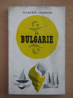 Gilberte Lauwens - La Bulgarie