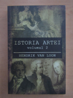 Anticariat: Hendrik van Loon - Istoria artei (volumul 2)