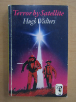 Hugh Walters - Terror by Satellite