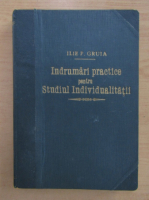 Ilie P. Gruia - Indrumari practice pentru studiul individualitatii