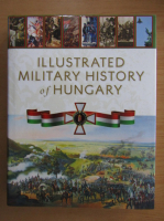 Illustrated Military History of Hungary