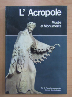 Anticariat: L'Acropole. Musee et Monuments