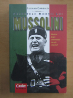 Anticariat: Luciano Garibaldi - Secretele mortii lui Mussolini