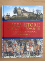 Anticariat: Marea Istorie Ilustrata a Romaniei si a Republicii Moldova (volumul 2)