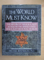 Michael Berenbaum - The World Must Know