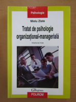 Mielu Zlate - Tratat de psihologie organizational-manageriala (volumul 2)