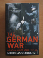 Nicholas Stargardt - The German War