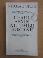 Nicolae Stoie - Cerul senin al limbii romane