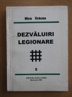 Nicu Cracea - Dezvaluiri legionare (volumul 5)