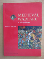 Pamela Porter - Medieval Warfare in Manuscripts