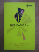 Pat Cadigan - Tea From an Empty cup. Mindplayers. Fools
