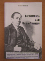 Teodor Stanescu - Adevarata fata a lui Nicolae Titulescu