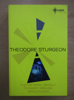 Theodore Sturgeon - The Dreaming Jewels. To Marry Medusa. Venus Plus X